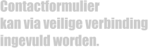 Contactformulier kan via veilige verbinding ingevuld worden.